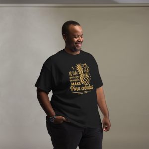Make Pina Coladas T-Shirt Unisex classic tee