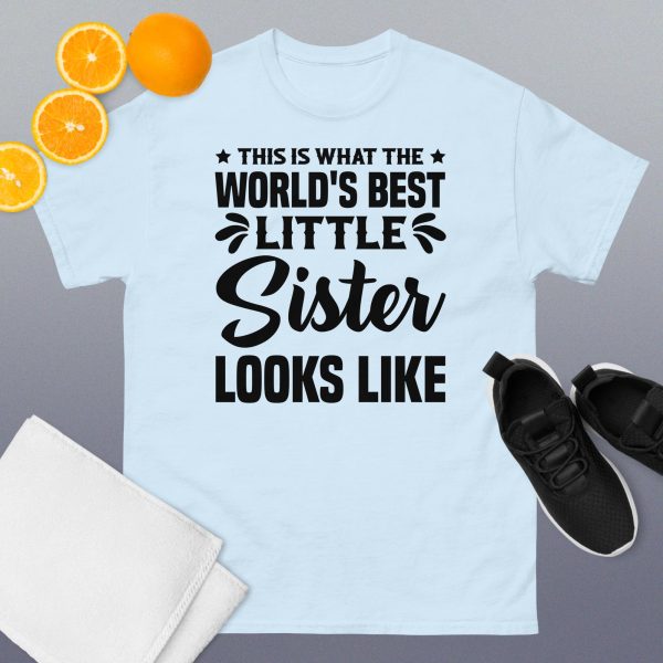 This is what the world's best little sister looks like T-Shirt - Image 6