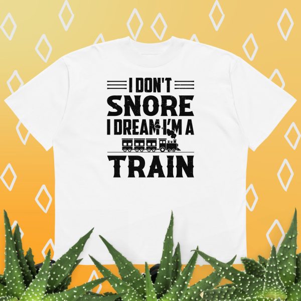 I don't snore I dream I’m a train t-shirt - Image 5