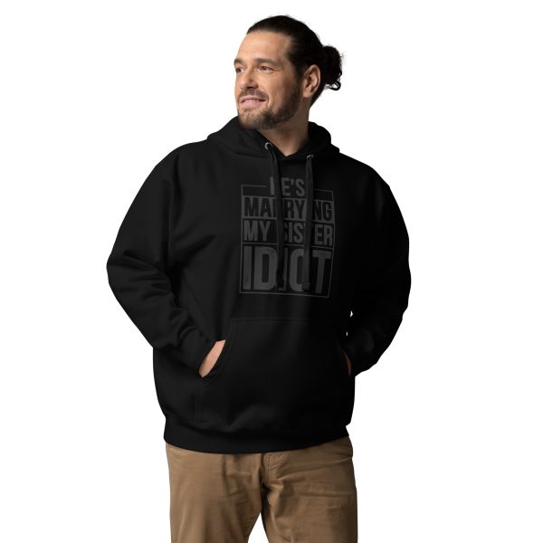 “He’s Marrying My Sister Idiot ” Funny T-Shirt - Image 2
