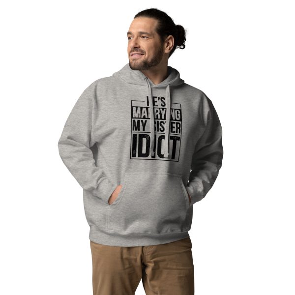 “He’s Marrying My Sister Idiot ” Funny T-Shirt - Image 8