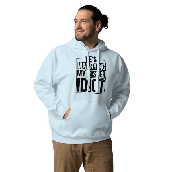 “He’s Marrying My Sister Idiot ” Funny T-Shirt - Image 9
