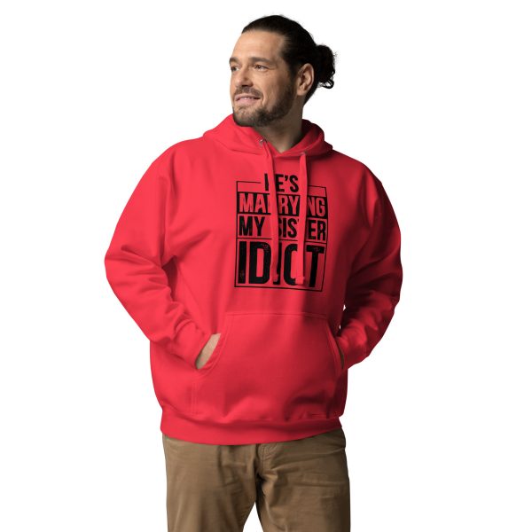 “He’s Marrying My Sister Idiot ” Funny T-Shirt - Image 7