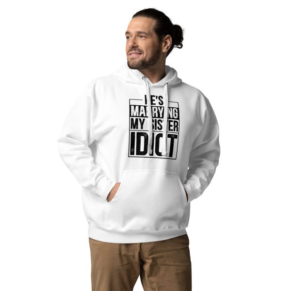 “He’s Marrying My Sister Idiot ” Funny T-Shirt - Image 11