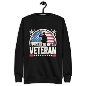 Proud to Be a Veteran T-Shirt Unisex Premium Sweatshirt