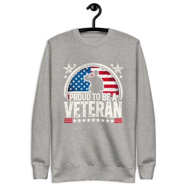 Proud to Be a Veteran T-Shirt Unisex Premium Sweatshirt - Image 17