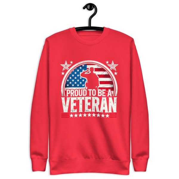 Proud to Be a Veteran T-Shirt Unisex Premium Sweatshirt - Image 13