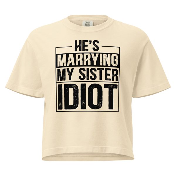 He’s Marrying My Sister Idiot T-Shirt - Image 10