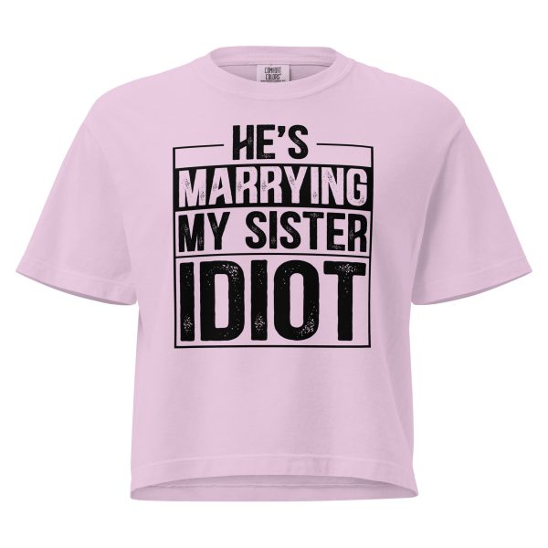 He’s Marrying My Sister Idiot T-Shirt - Image 7