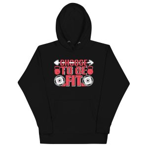 Choose to Be Fit Unisex Hoodie