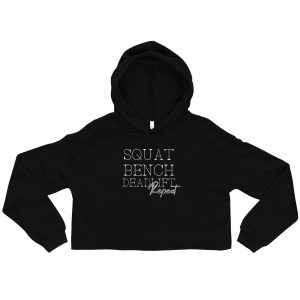 Squat • Bench • Deadlift Crop Hoodie