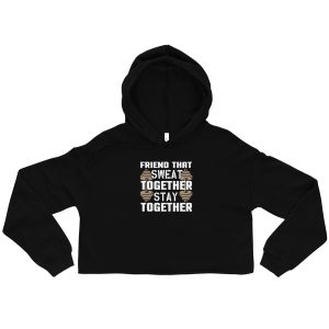 Friend That Sweet Together Stay Together Crop Hoodie