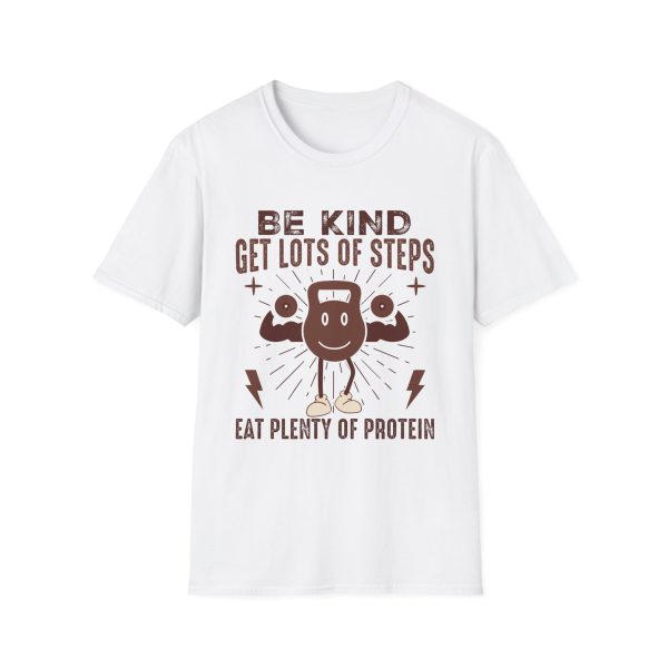 Be Kind, Get Lots of Steps T-Shirt — Eat Plenty of Protein Fitness Tee
